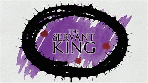 The Servant King – malcolmsmusings.org