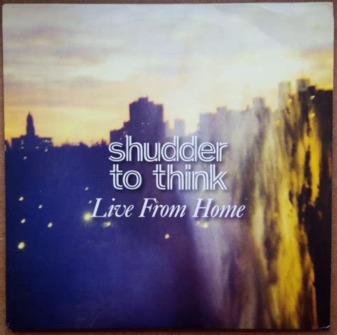 Shudder To Think - Live From Home | Releases | Discogs