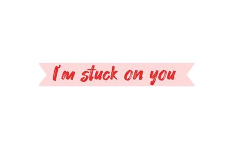 Quotes I'm Stuck on You Design Graphic by abstractspacestudio ...