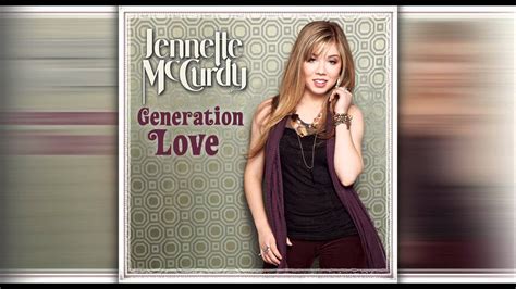 01. Jennette McCurdy - "Generation Love" - YouTube