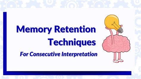 Memory Retention Techniques for Consecutive Interpretation – Academy ...