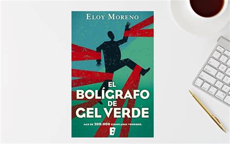 El bolígrafo de gel verde: la primera novela de Eloy Moreno