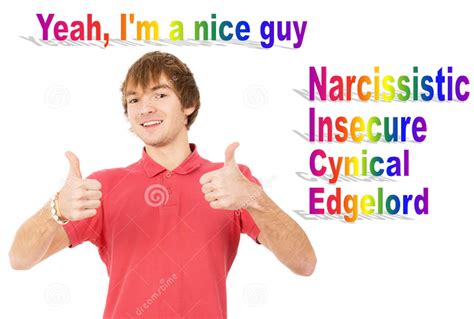 Yeah, I'm a nice guy / Narcissistic / Insecure / Cynical / Edgelord | Bad Acronyms | Know Your Meme