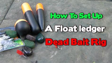 Float Ledger Set Up For Pike Fishing A Dead Bait - YouTube