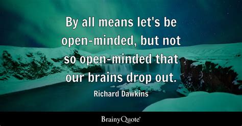 Richard Dawkins - By all means let's be open-minded, but...