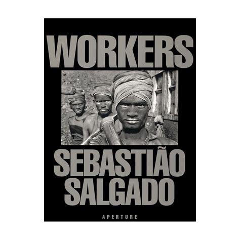 Sebastião Salgado – Workers – www.photobookstore.nl