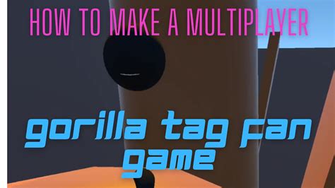 How to Make a Multiplayer Gorilla Tag Fan Game - YouTube