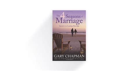 The 4 Seasons of Marriage: The Secrets to a Lasting Marriage