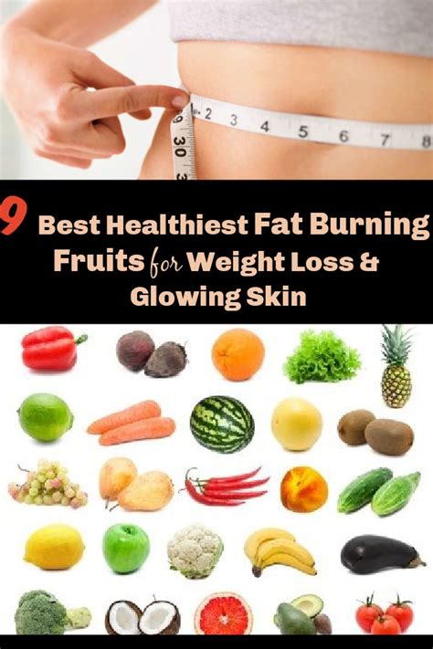 9 Best Healthiest Fat Burning Fruits for Weight Loss and Glowing Skin ...