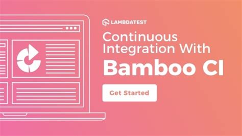 Continuous Integration With Bamboo CI | LambdaTest