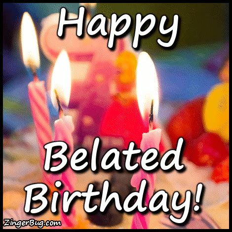 Belated Birthday Glitter Graphics, Comments, GIFs, Memes and Greetings for Facebook or Twitter