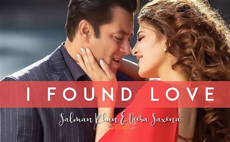 I FOUND LOVE LYRICS - Race 3 | Sung by Salman Khan