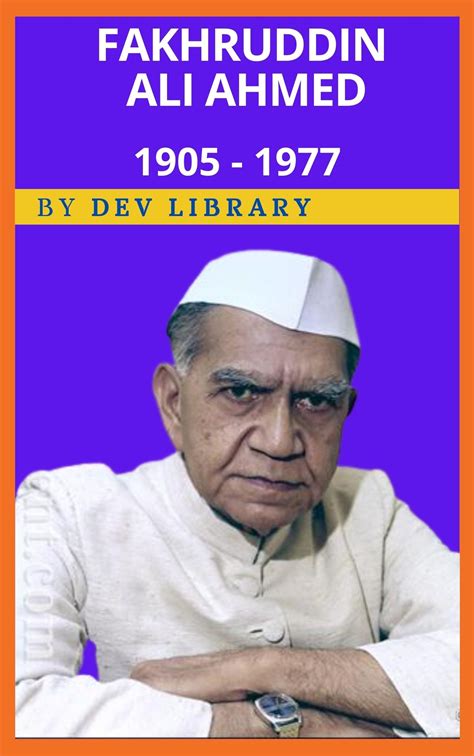 Biography of Fakhruddin Ali Ahmed - The 5th President of India - Dev ...