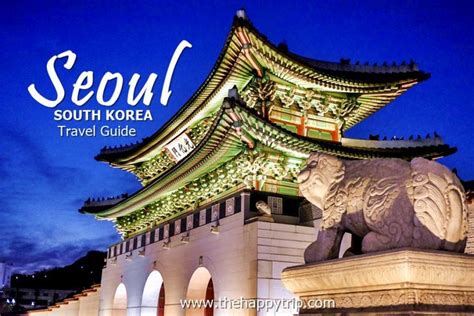 SEOUL SOUTH KOREA TRAVEL GUIDE + THINGS TO DO