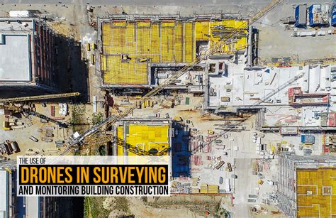 The Use of Drones in Surveying and Monitoring Building Construction ...