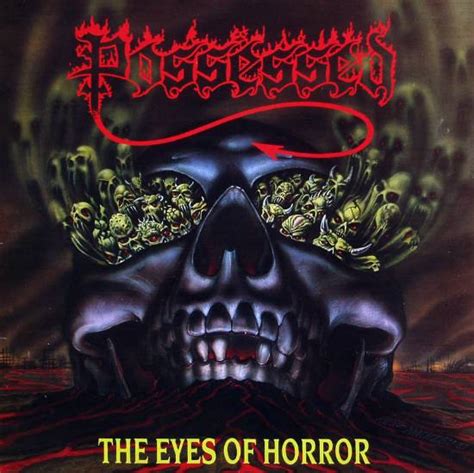 Possessed - The Eyes of Horror - Encyclopaedia Metallum: The Metal Archives