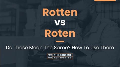 Rotten vs Roten: Do These Mean The Same? How To Use Them