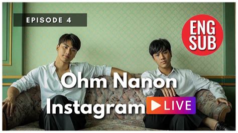 [ENGSUB] EP.4 Ohm Nanon Instagram LIVE (โอมนนน ไลฟ์) #badbuddytheseries ...