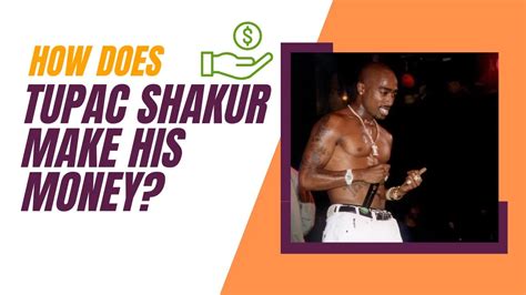 How Does Tupac Shakur Make His Money? How Rich Is He Now?