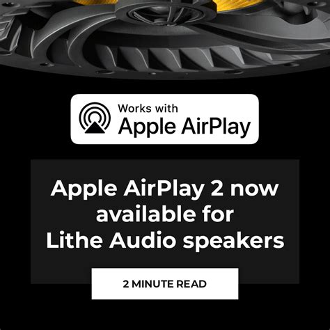 Apple Airplay 2 now available for Lithe Audio Wi-Fi speakers - Lithe Audio LTD