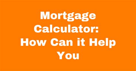 How Mortgage Calculator Can Help You?