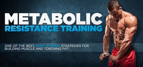 Metabolic Resistance Training: Build Muscle And Torch Fat At Once!