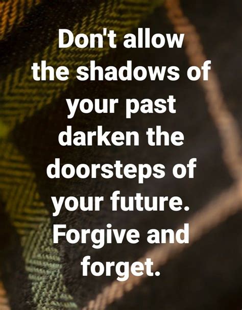 Forgive and forget | Forgive and forget, Forgiveness, Meaningful quotes