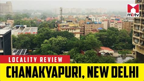 Locality Review: Chanakyapuri, New Delhi #MBTV #LocalityReview - YouTube