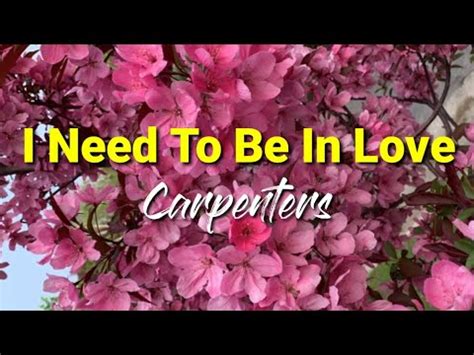 Carpenters - I Need To Be In Love Lyrics [kantaph] - YouTube