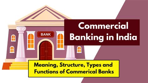 Commercial Banking in India: Meaning, Structure, Types, Role
