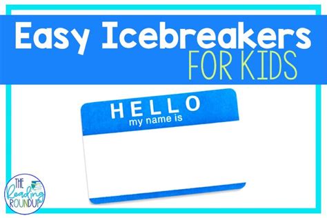 Easy Icebreakers for Kids to Use All Year Long - The Reading Roundup