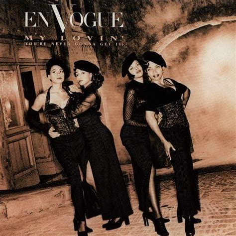 En Vogue – My Lovin' (You're Never Gonna Get It) Lyrics | Genius Lyrics