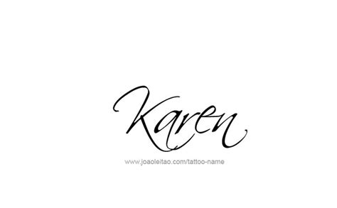 Karen Name Tattoo Designs - Tattoos with Names | Name tattoos, Karen ...