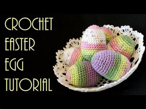 How to Crochet Easter Eggs - Crocheted Easter Eggs Tutorial