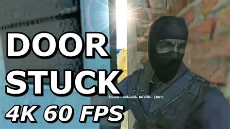 DOOR STUCK! 4K 60 FPS edition - YouTube