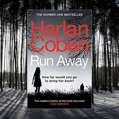 OUT NOW! Run Away by Harlan Coben "Run Away is a pure, addictive reading feast for the eyes and ...