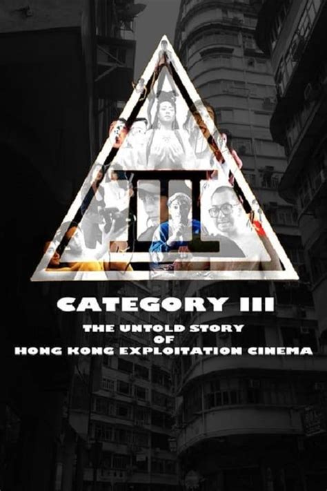 Category III: The Untold Story of Hong Kong Exploitation Cinema (2018) - IMDb