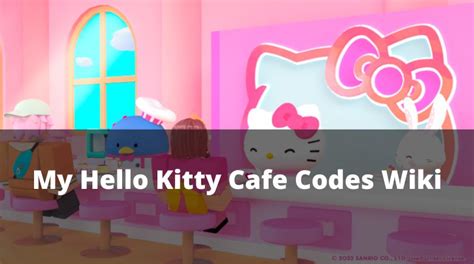 My Hello Kitty Cafe Codes Wiki[NEW] - MrGuider