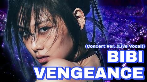 BIBI Vengeance (Concert Ver. (Live Vocal)) - YouTube