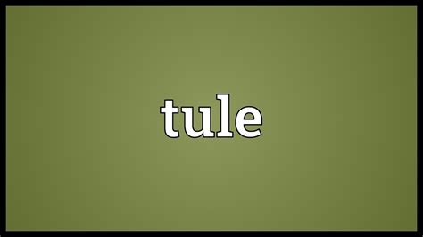 Tule Meaning - YouTube