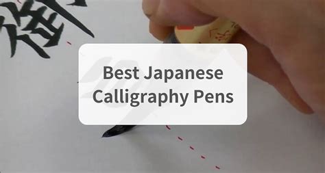 The Best Japanese Calligraphy pens