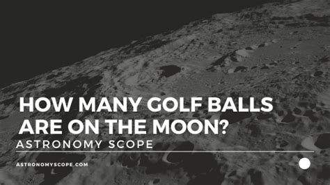 How Many Golf Balls Are On The Moon? [And Why They Are There]