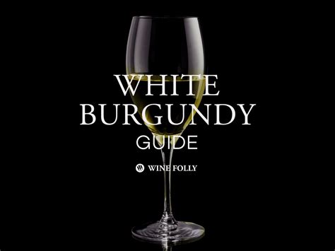 White Burgundy: The Ultimate French Chardonnay | Wine Folly