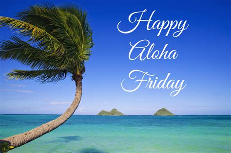 Happy Aloha Friday - The Origin of Aloha Friday