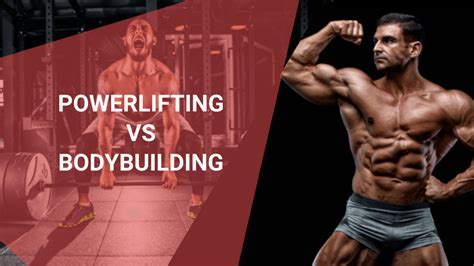 Powerlifting vs Bodybuilding – The Key Training and Nutrition Differences - Barbell Pursuits