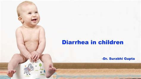 Diarrhea in children- symptoms, causes and treatment- Dr. Surabhi Gupta