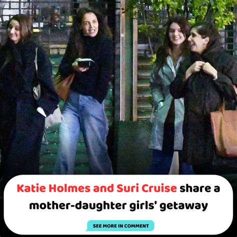 Katie Holmes and Suri Cruise share a mother-daughter girls' getaway - News