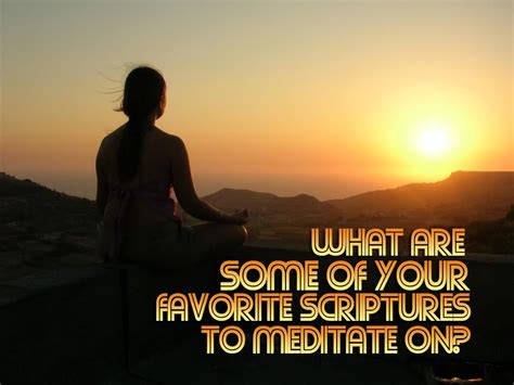 What are some of your favorite scriptures to meditate on? | Christian meditation, Scripture ...