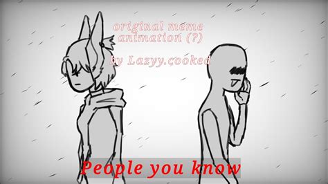 People you know (original meme animation/?/) - YouTube