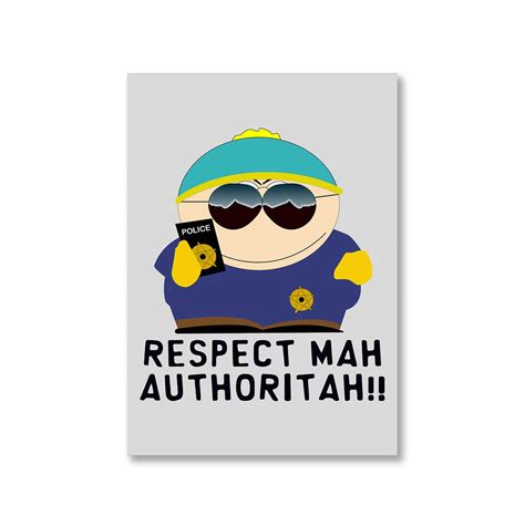 South Park Poster - Respect Mah Authoritah by The Banyan Tee